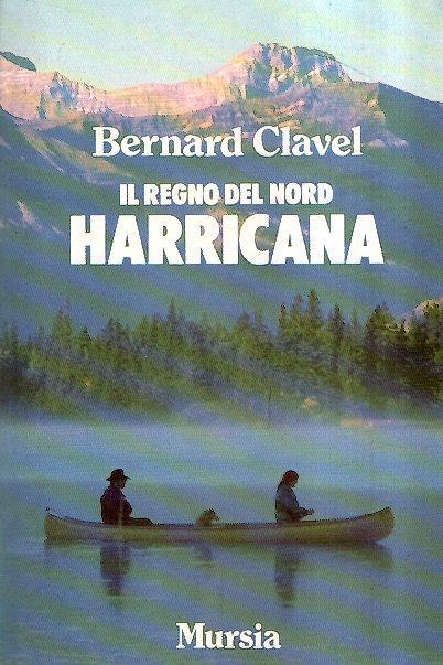 Il regno del nord harricana - Bernard Clavel - copertina