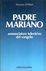 Padre Mariano. Annunciatore televisivo del vangelo