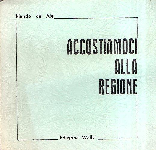 Accostiamoci alla regione - Nando da Ala - copertina