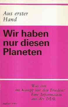 Wir Haben Nur Diesen Planeten - Was Tun Im Kampf Um Den Frieden? Eine Information Aus Der Ddr - copertina