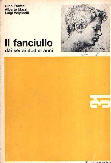 Il Fanciullo Dai Sei Ai Dodici Anni - Gino Frontali - copertina