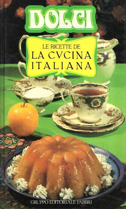 Dolci - Le Ricette De "La Cucina Italiana" - Stella Donati - copertina