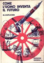 Come L'uomo Inventa Il Futuro