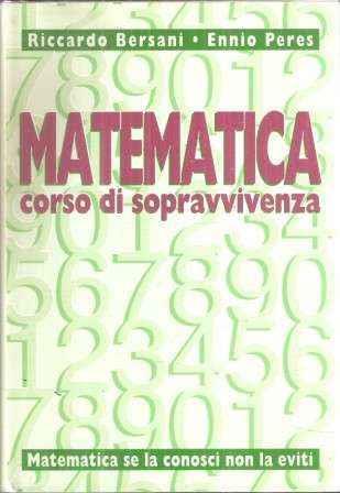 Matematica. Corso di sopravvivenza - Riccardo Bersani,Ennio Peres - copertina