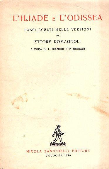 L' Iliade e L' Odissea Passi Scelti Nelle Versioni di Ettore Romagnoli - L. Bianchi - copertina