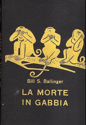 La Morte In Gabbia - Bill S. Ballinger - copertina