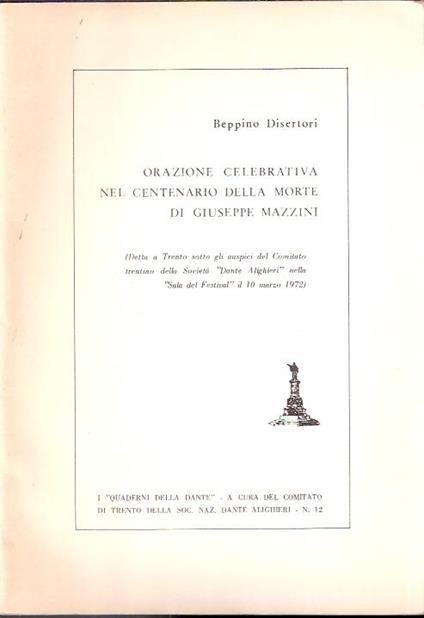 Orazione Celebrativa nel Centenario della Morte di Giusepp Mazzini - Beppino Disertori - copertina