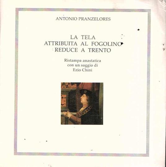 La Tela Attribuita Al Fogolino Reduce a Trento - Sandro Prada - copertina