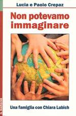 Non Potevamo Immaginare Una Famiglia Con Chiara Lubich