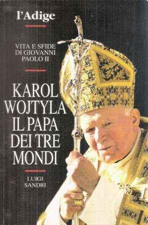Karol Wojtyla Il Papa Dei Tre Mondi - Luigi Sandri - copertina