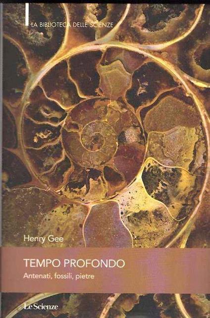 Tempo Profondo Antenati, Fossili, Pietre - Henry Gee - copertina