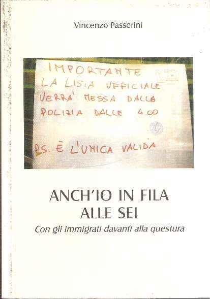 Anch'Io In Fila Alle Sei - Con Gli Immigrati Davanti Alla Questura - Vincenzo Passerini - copertina