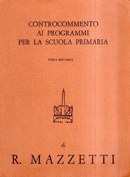 Controcommento Ai Programmi Per La Scuola Primaria - Roberto Mazzetti - copertina