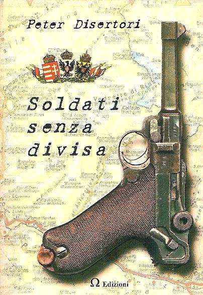 Soldati Senza Divisa - Peter Disertori - copertina