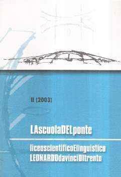 La Scuola Del Ponte Ii/2003 - Liceo Scientifico Leonardo Da Vinci Di Trento - copertina