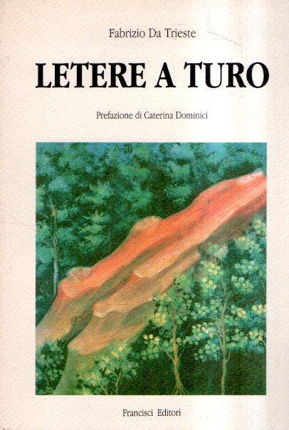 Letere A Turo - Fabrizio Da Trieste - copertina