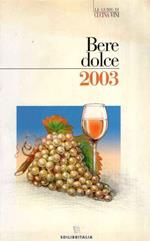 Bere dolce 2003