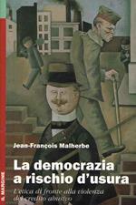 La La democrazia a rischio d'usura. L'etica di fronte alla violenza del credito abusivo