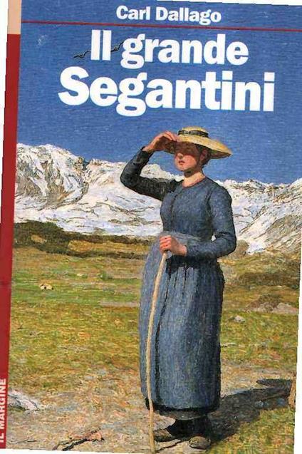 Il Grande Segantini - Scritti Scelti - Gloria Valenti - copertina