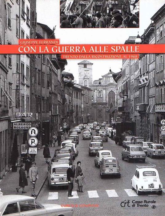 Un Fiume Di Memorie Trento 1858-1966 - Diario Di Una Città Gli Anni '40 A Trento - Con La Guerra Alle Spalle Trento Dalla Ricostruzione Al 1968 - Giuseppe Ferrandi - copertina