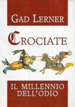 Crociate - Il Millennio Dell'Odio - In Appendice: Il Mea Culpa Della Chiesa - Una Discussione Con Fr - Gad Lerner - copertina
