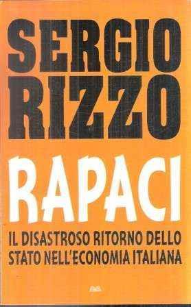 Rapavi Il Disastroso Ritorno Dello Stato Nell'Economia Italiana - Sergio Rizzo - copertina