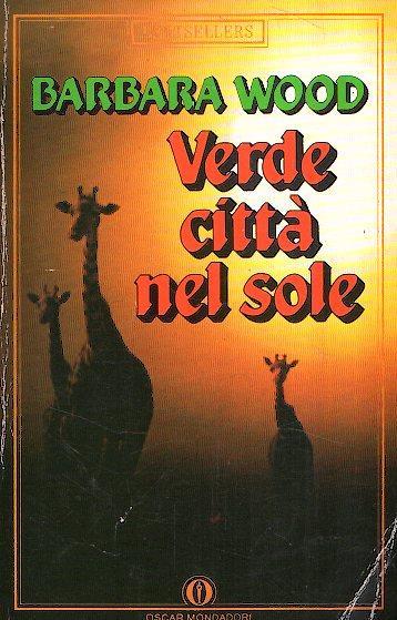 Verde città nel sole - Barbara Wood - copertina