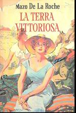 La Terra Vittoriosa (Saga di Pionieri Del Canada)