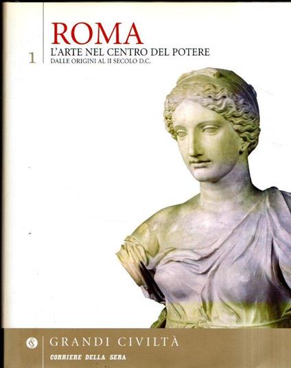 Roma L'Arte Nel Centro Del Potere Dalle Origini Al Ii Secolo D.C - Ranuccio Bianchi Bandinelli - copertina