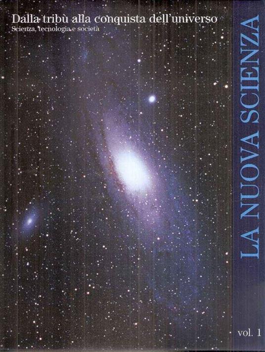 La Nuova Scienza Vol. 1 - Dalla Tribù Alla Conquista Dell'Universo - Umberto Colombo - copertina