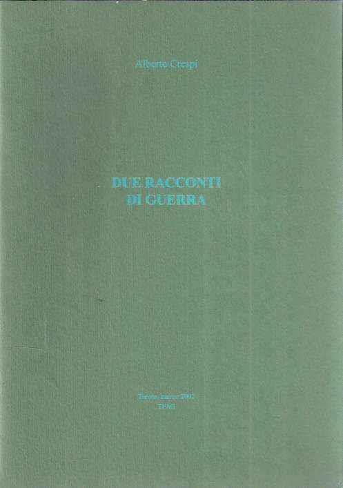 Due Racconti Di Guerra - Alberto Crespi - copertina