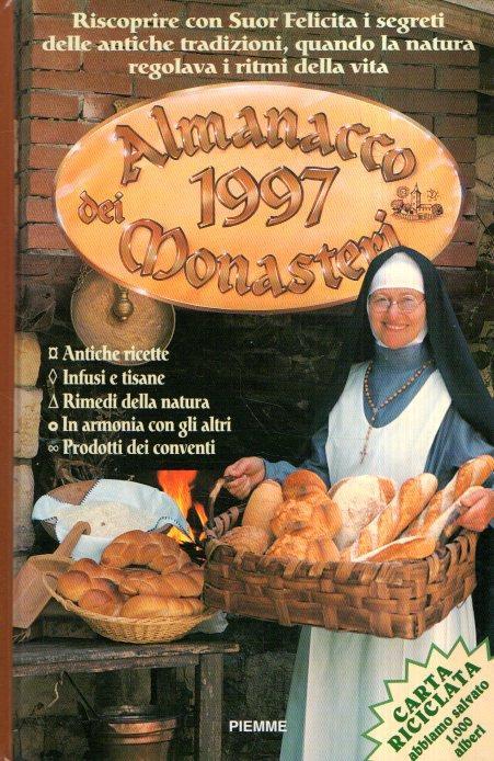 Almanacco dei monasteri 1998. Per ritrovare i segreti delle antiche tradizioni, quando la natura regolava i ritmi della vita - Felicita (suor) - copertina