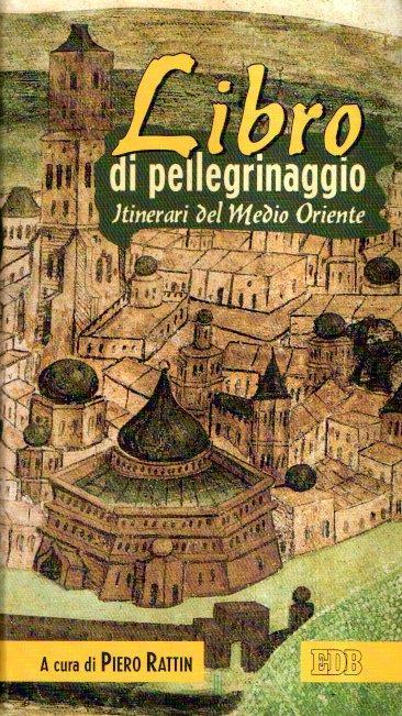 Libro Di Pellegrinaggio - Itinerari Del Medio Oriente - Piero Rattin - copertina