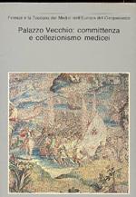 Palazzo Vecchio: committenza e collezionismo medicei