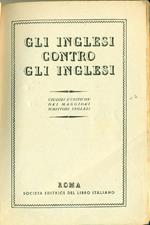 Gli inglesi contro gli inglesi. Giudizi e critiche dei maggiori scrittori inglesi