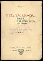 Musa vagabonda. gioconda e qualche volta profonda