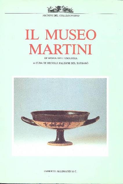 Il Museo Martini di Storia dell'Enologia - copertina