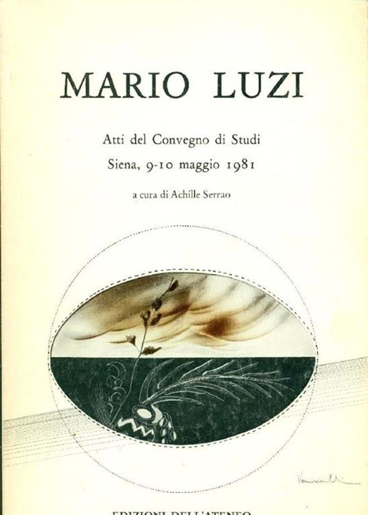 Mario Luzi. Atti del Convegno di Studi, Siena, 9-10 maggio 1981 - copertina