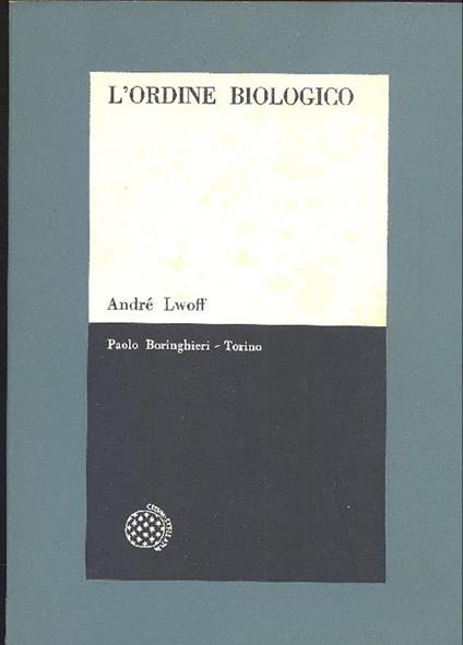 L' ordine biologico - Lwoff André - copertina