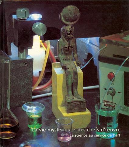 La vie mystérieuse des chefs-d'oeuvre. La science au service de l'arte - copertina