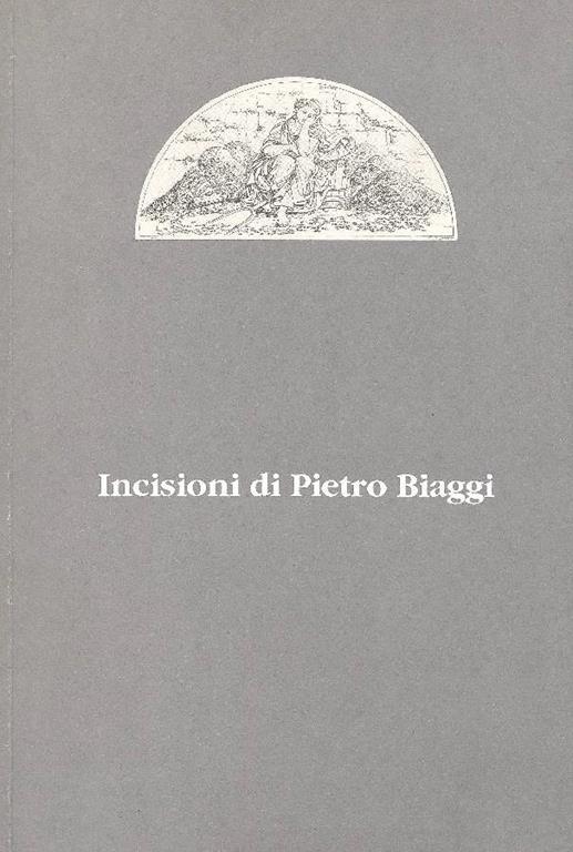 Incisioni di Pietro Biaggi - copertina