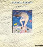 Roberto Roberti. Flatus vocis. Opere 1983-1987. Catalogo della mostra (Fano-Caserta-Paternò-Sanremo, 1987). Ediz. illustrata