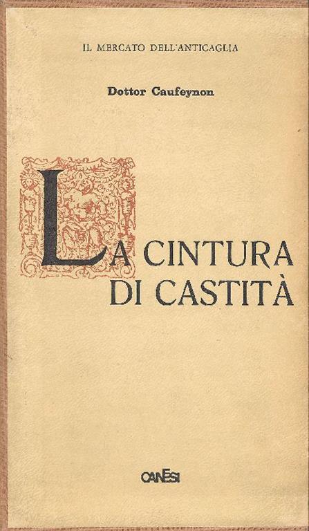 La cintura di castità (Sua storia e suo impiego in passato e ai nostri tempi) - copertina