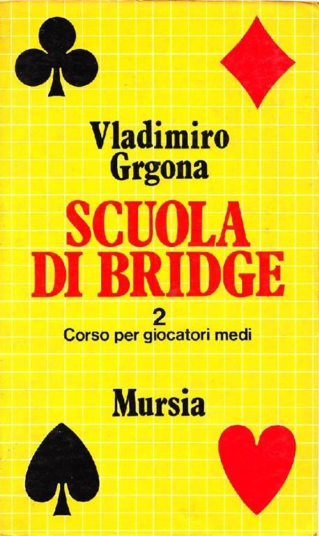 Scuola di bridge. 2 Corso per giocatori medi - Vladimiro Grgona - copertina