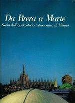 Da Brera a Marte. Storia dell'osservatorio astronomico di Milano