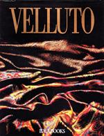 Velluto. Fortune, tecniche, mode