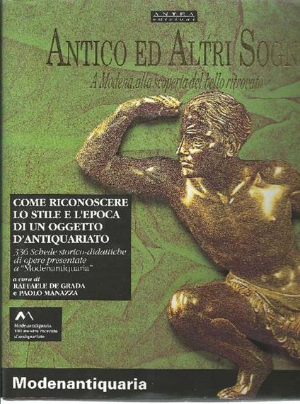 Antico ed Altri Sogni (A Modena, alla scoperta del bello ritrovato) - copertina