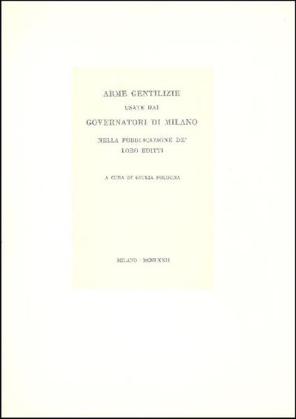 Arme gentilizie usate dai governatori di Milano nella pubblicazione de' loro editti - copertina