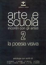 Arte e scuola. Incontri con gli artisti. 2 La poesia visiva