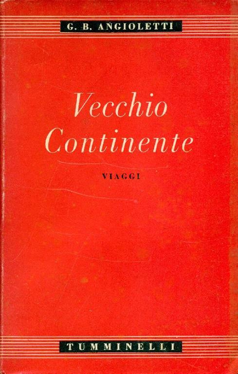 Vecchio continente. Viaggi - G. Battista Angioletti - copertina